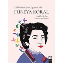 Final Kültür Sanat Yayınları Füreya Koral - Eteklerinde Kuşlar Taşıyan Kadın