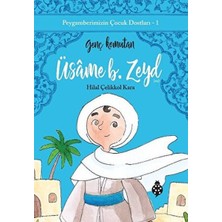 Uğurböceği Yayınları Peygamberimizin Çocuk Dostları-1 Üsâme B. Zeyd-Genç Komutan