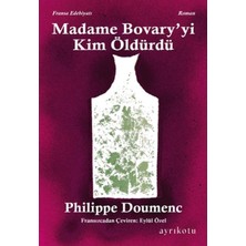Madame Bovary' Yi Kim Öldürdü?