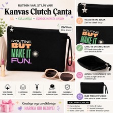 Tişört Kodu Routine, But Make It Fun Kanvas Clutch Çanta (25X18 Cm)