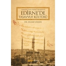 Binbir Göz Kitap Osmanlı'nın Ikinci Başkenti Edirne'de Tasavvuf Kültürü