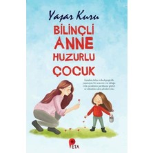 Peta Kitap Bilinçli Anne Huzurlu Çocuk