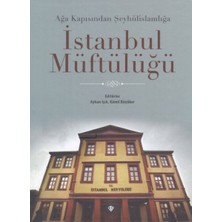 Türkiye Diyanet Vakfı Yayınları Ağa Kapısından Şeyhülislamlığa Istanbul Müftülüğü