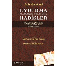 İnkılab Yayınları Uydurma Olduğunda Ittifak Edilen Hadisler / Aliyyü'l-Kari