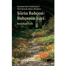 Kesit Yayınları Tanzimat’tan Cumhuriyet’e Türk Şiirinde Bahçe Metaforu Şiirin Bahçesi - Bahçenin Şiiri