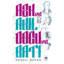 Ötüken Neşriyat Aşk ve Akıl Doğu ve Batı