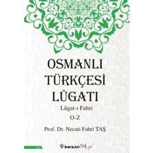 İnkılap Kitabevi Osmanlı Türkçesi Lügatı - Lügatı  Fahri O - Z