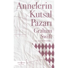 İş Bankası Kültür Yayınları Annelerin Kutsal Pazarı