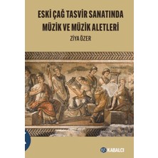 Kabalcı Yayınları Eski Çağ Tasvir Sanatında Müzik ve Müzik Aletleri