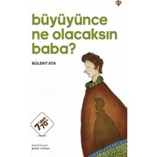 Türkiye Diyanet Vakfı Yayınları Büyüyünce Ne Olacaksın Baba ?