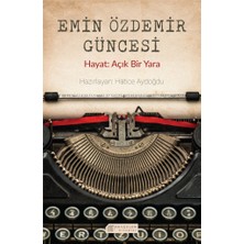 Akılçelen Kitaplar Emin Özdemir Güncesi - Hayat: Açık Bir Yara