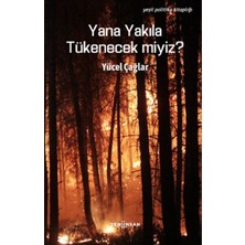 Yeni İnsan Yayınevi Yana Yakıla Tükenecek Miyiz?