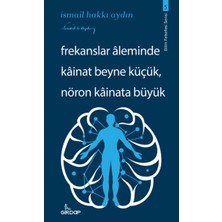 Girdap Kitap Frekanslar Aleminde Kâinat Beyne Küçük, Nöron Kâinata Büyük