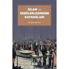 Vadi Yayınları Islam ve Sekülerleşmenin Kaynakları