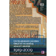 Efil Yayınevi Uluslararası Çalışma Örgütü ve Sosyal Adalet Arayışı 1919-2009
