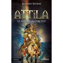 Yediveren Attila ve Hun Imparatorluğu
