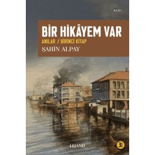 Lejand Bir Hikâyem Var Anılar / Birinci Kitap