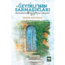 Ötüken Neşriyat Geyikli'nin Sarmaşıkları - Memleketimden Buruk Sevgi Hikayeleri