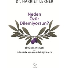 Varlık Yayınları Neden Özür Dilemiyorsun? - Büyük Ihanetleri ve Gündelik Yaraları Iyileştirmek