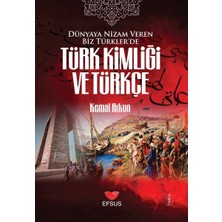 Efsus Yayınları Dünyaya Nizam Veren Biz Türkler’de Türk Kimliği ve Türkçe