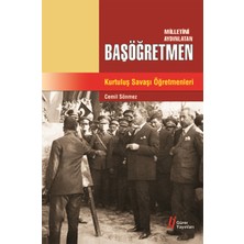 Gürer Yayınları Milletini Aydınlatan Başöğretmen  Kurtuluş Savaşı Öğretmenleri