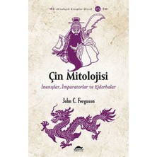 Maya Kitap Çin Mitolojisi - Inanışlar, Imparatorlar ve Ejderhalar