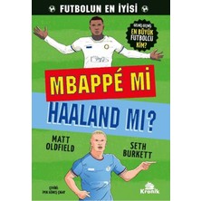Kronik Çocuk Mbappe Mi Haaland Mı?