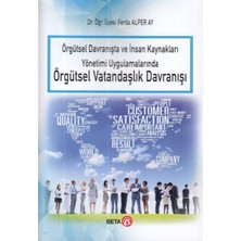 Beta Basım Yayım Örgütsel Davranışta ve Insan Kaynakları Yönetimi Uygulamalarında Örgütsel Vatandaşlık Davranışı