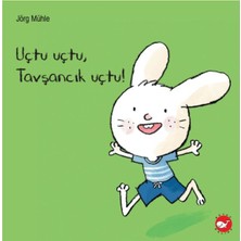 Beyaz Balina Yayınları Uçtu Uçtu, Tavşancık Uçtu!