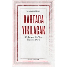 Düşün Yayıncılık Kartaca Yıkılacak - Uydurulan Din'den Indirilen Din'e