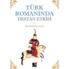 Kesit Yayınları Türk Romanında Destan Etkisi