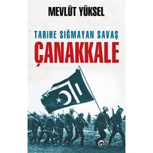 Eftalya Kitap Tarihe Sığmayan Savaş Çanakkale