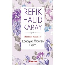 İnkılap Kitabevi Memleket Yazıları 03 - Edebiyatı Öldüren Rejim