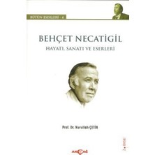Akçağ Yayınları Behçet Necatigil - Hayatı, Sanatı ve Eserleri