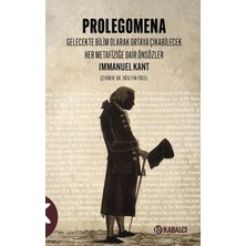 Kabalcı Yayınları Prolegomena Gelecekte Bilim Olarak Ortaya Çıkabilecek Her Metafiziğe Dair Önsözler