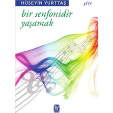 Tekin Yayınevi Bir Senfonidir Yaşamak