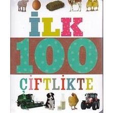 Çiçek Yayıncılık Ilk 100 Çiftlikte (Küçük Dolgu Kapak)