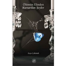 Düşbaz Ölümün Elinden Kurtarılan Şeyler
