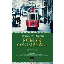 Kesit Yayınları Cumhuriyet Dönemi Roman Okumaları Iv (2000-2024)