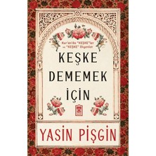 Timaş İnanç Keşke Dememek Için