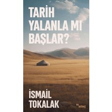 Ataç Yayınları Tarih Yalanla Mı Başlar?