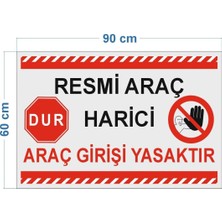 DRK PRINT Resmi Araç Harici Araç Girişi Yasaktır Levhası