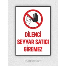 Durak Reklam Dilenci Seyyar Satıcı Giremez Uyarı Levhası A4 20x30 cm