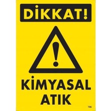 Mey İthalat Mey Ithalat® Dikkat Kimyasal Atık Uyarı Levhası 25X35 KOD:796