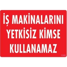 Mey İthalat Mey Ithalat® Iş Makinaları Uyarı Levhası 25X35 KOD:1325