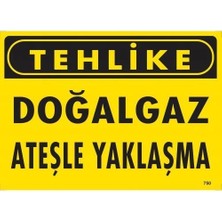 Mey İthalat Mey Ithalat® Tehlike Doğalgaz Ateşle Yaklaşma Uyarı Levhası 25X35 KOD:750