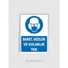 Durak Reklam Baret, Gözlük ve Kulaklık Tak Uyarı Levhası A4 20X30 cm