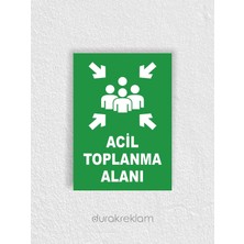 Durak Reklam Acil Toplanma Alanı Uyarı Levhası A4 20X30 cm