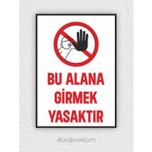 Durak Reklam Bu Alana Girmek Yasaktır Uyarı Levhası A4 20X30 cm
