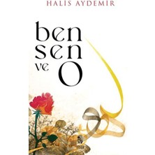 ALK Ben, Sen ve O